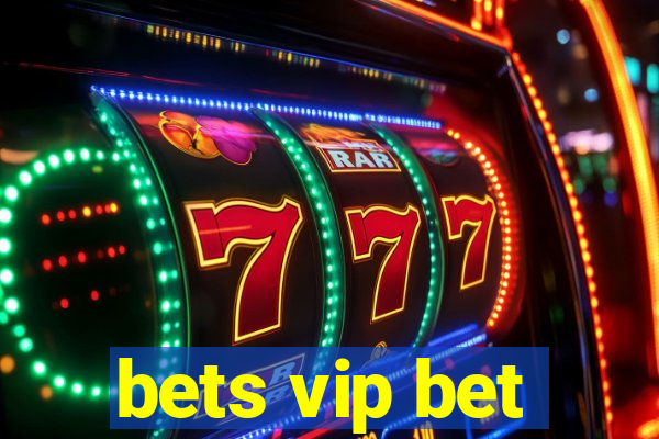 bets vip bet